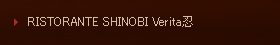 RISTORANTE SHINOBI VeritaE